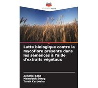 Lutte biologique contre la mycoflore présente dans les semences à l'aide d'extraits végétaux