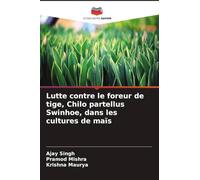 Lutte contre le foreur de tige, Chilo partellus Swinhoe, dans les cultures de maïs