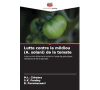 Lutte contre le mildiou (A. solani) de la tomate: Lutte contre Alternaria solani à l'aide de génotypes résistants et de fongicides
