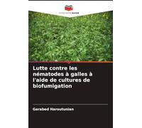 Lutte contre les nématodes à galles à l'aide de cultures de biofumigation