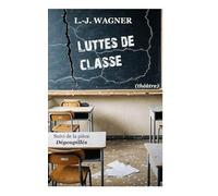 Luttes de classe: (suivi de "Dégoupillés")