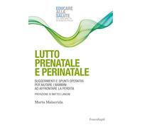 Lutto prenatale e perinatale. Suggerimenti e spunti operativi per aiutare i bambini ad affrontare la perdita