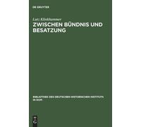 Lutz Klinkhammer Zwischen Bündnis Und Besatzung (Copertina rigida)