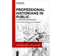 Berber Bevernage Professional Historians in Public (Copertina rigida)