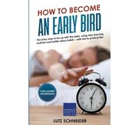 Lutz Schneider How to Become an Early Bird (Tascabile)