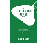 Lutz The Life-centred Design Guide (Tascabile)