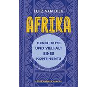 Lutz van Dijk Afrika - Geschichte und Vielfalt eines Kontinen (Copertina rigida)