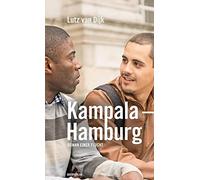 Lutz van Dijk Kampala - Hamburg: Roman einer Flucht (Tascabile)