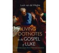 Luuk Van de Weghe Living Footnotes in the Gospel of Luke (Copertina rigida)
