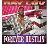 Luv, Ray - Forever Hustlin