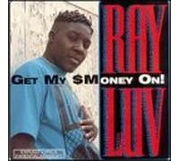 Luv, Ray - Get My Money on EP