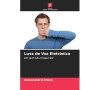 Luva de Voz Eletrónica: para quem não consegue falar