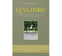 L'uva d'oro. Passeggiate metafisiche d'un flâneur romano ferrarese nella città dalle cento meraviglie