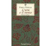 L'uva e il vento. Poesie italiane. Testo spagnolo a fronte