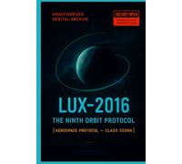 LUX-2016: The Ninth Orbit Protocol