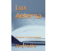 Lux Aeterna: Bibelstellen, die Dich aufbauen