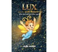 LUX and the gold frequency:: When mind and heart shine together