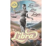 Lux Libra Ledger: Zodiac Inspired, Horoscope Designed, Gift Journal For Libras