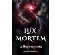 Lux Mortem: La llama no escrita