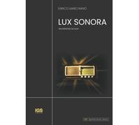 LUX SONORA: Ascoltando la luce di Enrico Marchiano’, 2021, Indipendently Publi