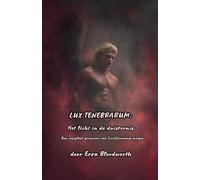 Lux Tenebrarum: Het Licht In De Duisternis, Een compleet grimoire van Luciferiaanse magie.