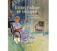 LUXE, CALME ET VOLUPTÉ : VOYAGE DANS LE MIDI EN PEINTURE, DE L´IMPRESSIONNISME À AUJOURD´HUI (FR/ENG).