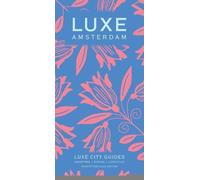 Luxe City Guides Amsterdam Luxe City Guide, 4th Edition (Tascabile)