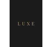 Luxe Notebook: A Writing Space for the Woman who no longer needs Direction