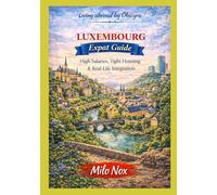 LUXEMBOURG Expat Guide: High Salaries, Tight Housing & Real-Life Integration: 98