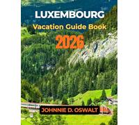 Luxembourg TRAIN VACATION GUIDE 2026