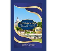 LUXEMBOURG Travel Guide 2026