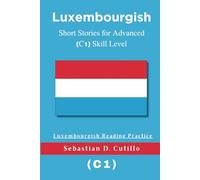 Luxembourgish Short Stories for Advanced (C1) Skill Level - Luxembourgish Reading Practice