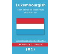 Luxembourgish Short Stories for Intermediate (B1) Skill Level - Luxembourgish Reading Practice