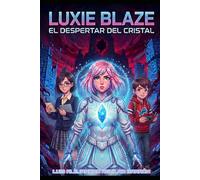 Luxie Blaze: El Despertar del Cristal