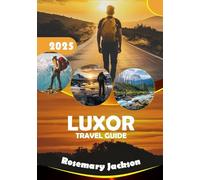 Luxor Travel Guide 2025