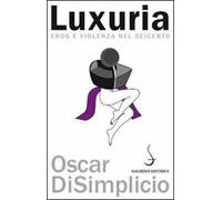 Luxuria. Eros e violenza nel Seicento