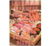 Luxurious Japanese Cuisine: A Coloring Journey Through Exquisite Dishes