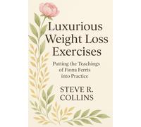 Luxurious Weight Loss Exercises: Putting the teachings of Fiona Ferris into Practice