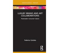 Luxury Brand and Art Collaborations: Postmodern Consumer Culture