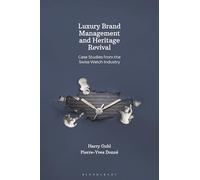 Luxury Brand Management and Heritage Revival: Case Studies from the Swiss Watch Industry