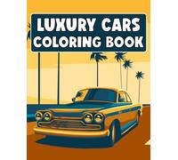 Luxury Cars Coloring Book: Simple and Bold Luxury Car Illustrations for Relaxing Coloring Fun