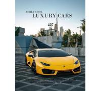 Luxury Cars: Exploring Luxury Cars: A Visual Journey Through Automotive Elegance and Performance