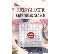 Luxury & Exotic Cars Word Search: 50+ Premium Puzzles Featuring Lamborghinis, Ferraris, Bugattis, Supercars & More