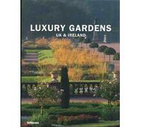 Luxury gardens. UK & Ireland. Ediz. multilingue