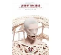 Luxury hackers. Dal fordismo al tomfordismo e oltre