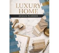 Luxury Home design Planner: Elegant Interior Design Notebook for Planning, Sketching and Decorating Your Dream home