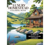 LUXURY HOMESTEAD COLORING BOOK: Manifesting Through Coloring