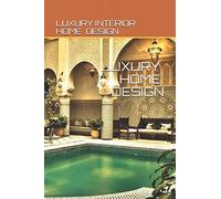 LUXURY INTERIOR HOME DESIGN