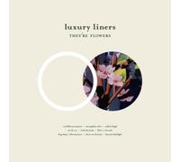 Luxury Liners They're Flowers (Vinyl LP) 12" Album