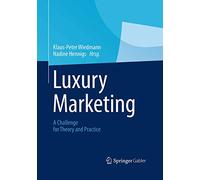 Luxury Marketing: A Challenge for Theory and Practice